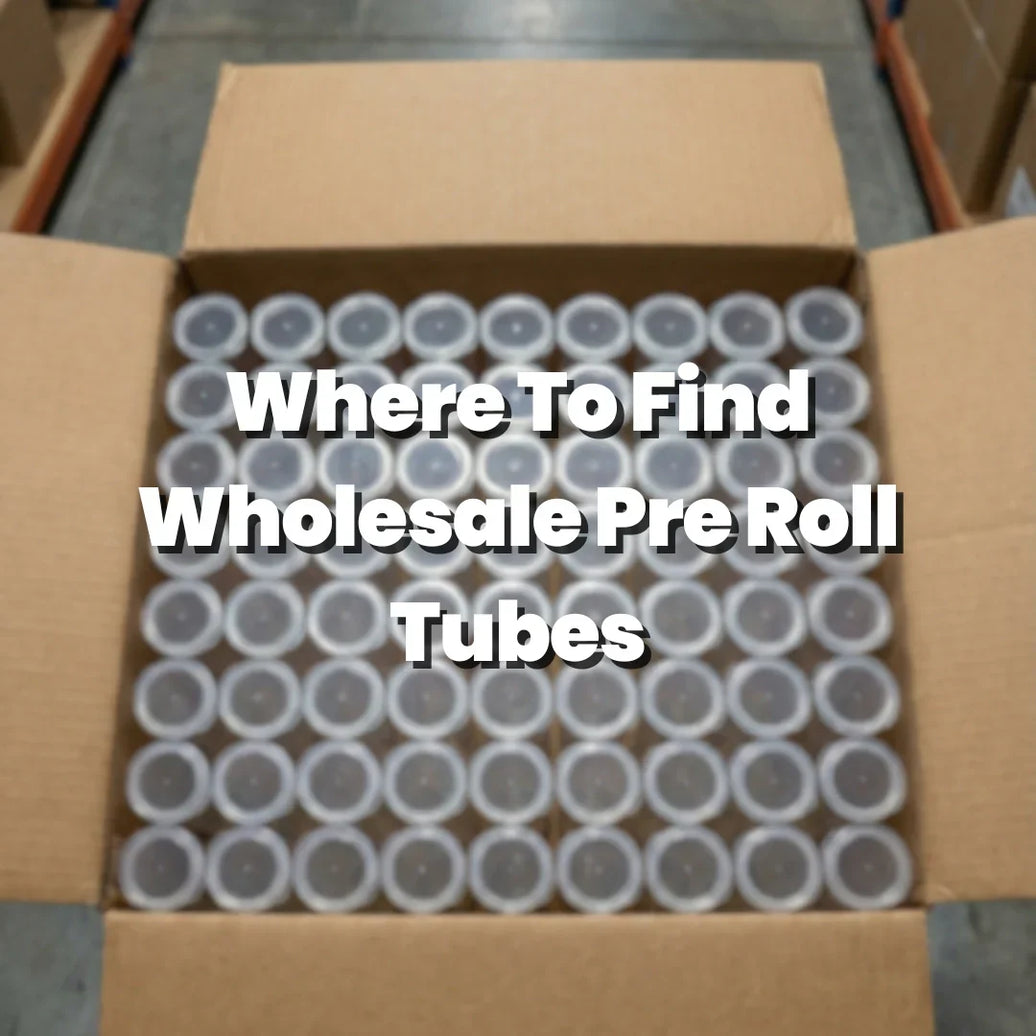 Where to Find Wholesale Pre Roll Tubes for Cannabis